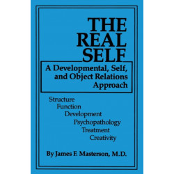 The Real Self: A Developmental, Self And Object Relations Approach