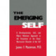 The Emerging Self: A Developmental,.Self, And Object Relatio: A Developmental Self & Object Relations Approach To The Treatment Of The Closet Narcissistic Disorder of the Self