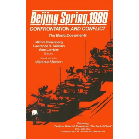 Beijing Spring 1989: Confrontation and Conflict - The Basic Documents