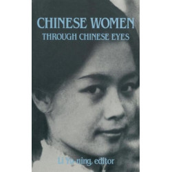 Chinese Women Through Chinese Eyes: Through Chinese Eyes