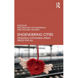 Engendering Cities: Designing Sustainable Urban Spaces for All