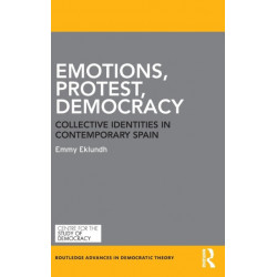 Emotions, Protest, Democracy: Collective Identities in Contemporary Spain