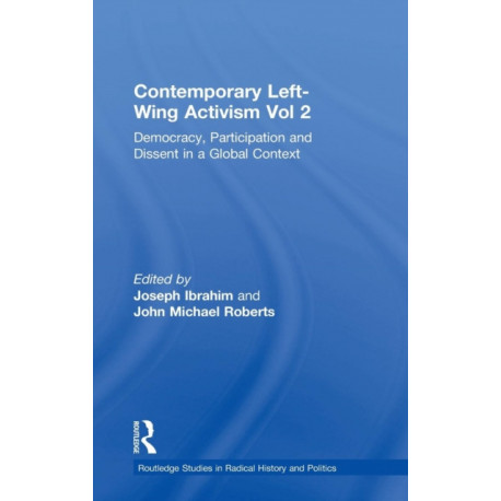 Contemporary Left-Wing Activism Vol 2: Democracy, Participation and Dissent in a Global Context