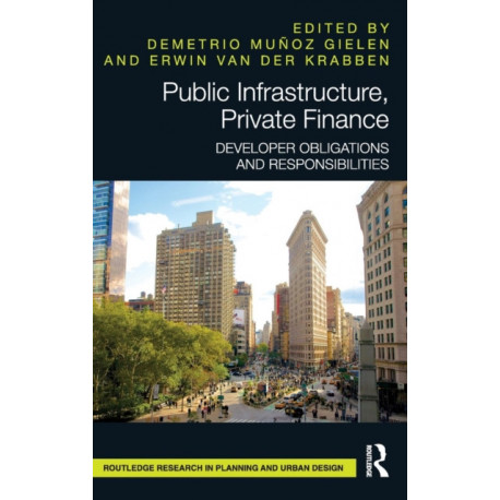 Public Infrastructure, Private Finance: Developer Obligations and Responsibilities