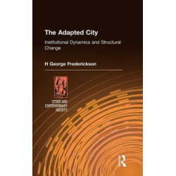 The Adapted City: Institutional Dynamics and Structural Change