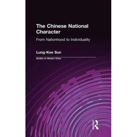 The Chinese National Character: From Nationhood to Individuality: From Nationhood to Individuality