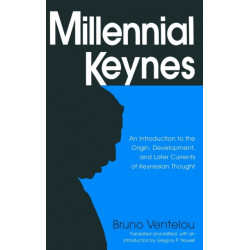 Millennial Keynes: The Origins, Development and Future of Keynesian Economics