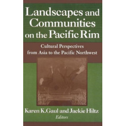 Landscapes and Communities on the Pacific Rim: From Asia to the Pacific Northwest: From Asia to the Pacific Northwest