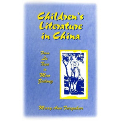 Children's Literature in China: From Lu Xun to Mao Zedong: From Lu Xun to Mao Zedong