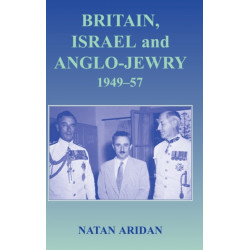 Britain, Israel and Anglo-Jewry 1949-57