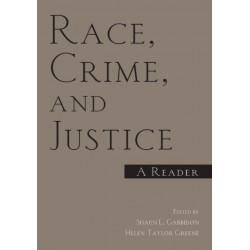 Race, Crime, and Justice: A Reader