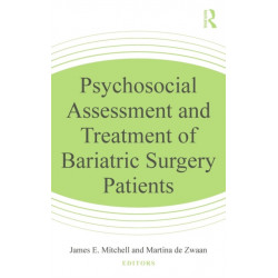Psychosocial Assessment and Treatment of Bariatric Surgery Patients