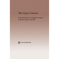 The Gypsy Caravan: From Real Roma to Imaginary Gypsies in Western Music