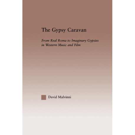 The Gypsy Caravan: From Real Roma to Imaginary Gypsies in Western Music