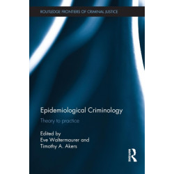 Epidemiological Criminology: Theory to Practice