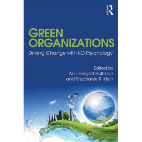 Green Organizations: Driving Change with I-O Psychology