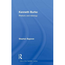 Kenneth Burke: Rhetoric and Ideology