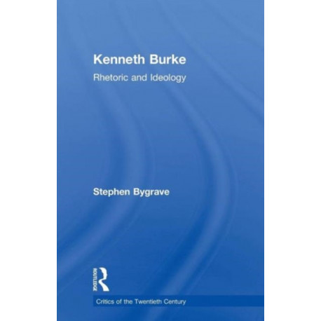 Kenneth Burke: Rhetoric and Ideology
