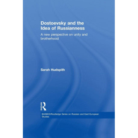 Dostoevsky and The Idea of Russianness: A New Perspective on Unity and Brotherhood