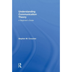 Understanding Communication Theory: A Beginner's Guide