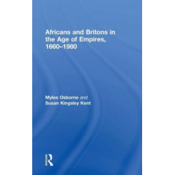 Africans and Britons in the Age of Empires, 1660-1980