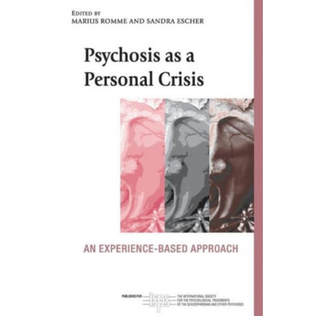 Psychosis as a Personal Crisis: An Experience-Based Approach