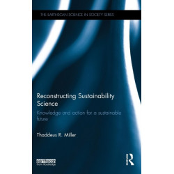 Reconstructing Sustainability Science: Knowledge and action for a sustainable future