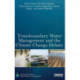 Transboundary Water Management and the Climate Change Debate