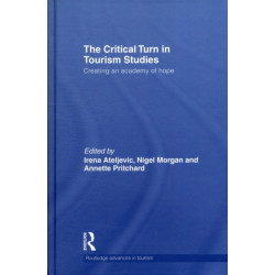 The Critical Turn in Tourism Studies: Creating an Academy of Hope
