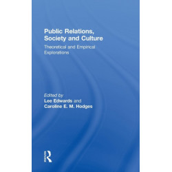 Public Relations, Society & Culture: Theoretical and Empirical Explorations