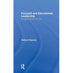 Foucault and Educational Leadership: Disciplining the Principal