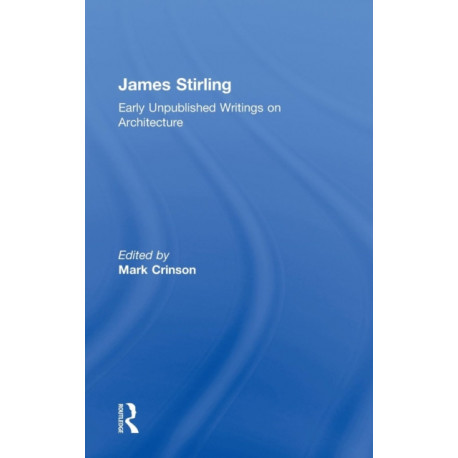 James Stirling: Early Unpublished Writings on Architecture