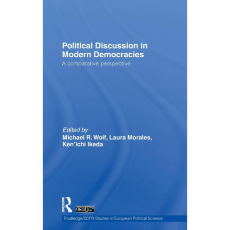 Political Discussion in Modern Democracies: A Comparative Perspective