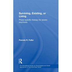 Surviving, Existing, or Living: Phase-specific therapy for severe psychosis