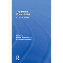 The Indian Postcolonial: A Critical Reader