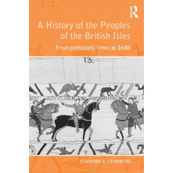 A History of the Peoples of the British Isles: From Prehistoric Times to 1688