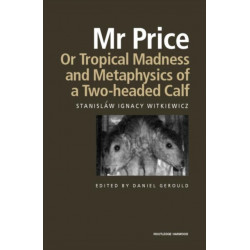 Mr Price, or Tropical Madness and Metaphysics of a Two- Headed Calf
