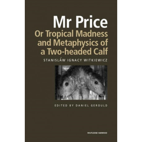 Mr Price, or Tropical Madness and Metaphysics of a Two- Headed Calf