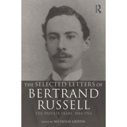 The Selected Letters of Bertrand Russell, Volume 1: The Private Years 1884-1914