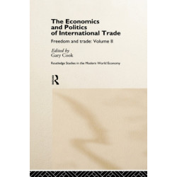 The Economics and Politics of International Trade: Freedom and Trade: Volume Two