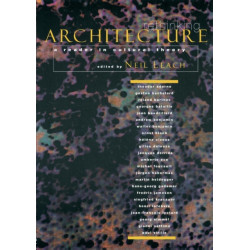 Rethinking Architecture: A Reader in Cultural Theory