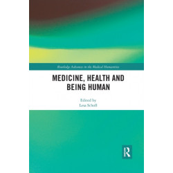 Medicine, Health and Being Human