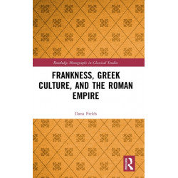Frankness, Greek Culture, and the Roman Empire