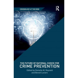 The Future of Rational Choice for Crime Prevention