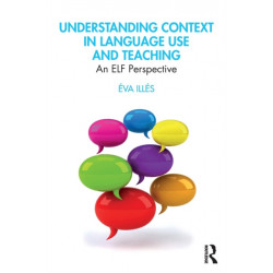 Understanding Context in Language Use and Teaching: An ELF Perspective