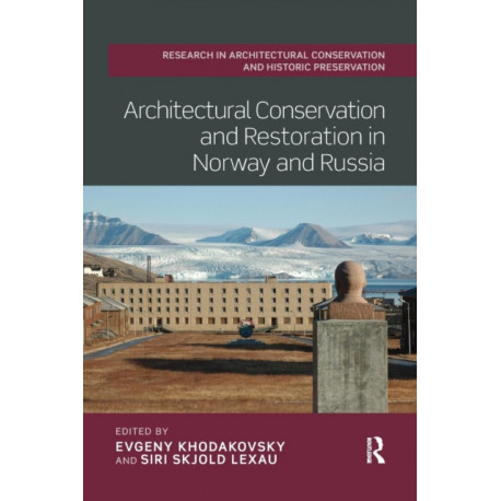 Architectural Conservation and Restoration in Norway and Russia