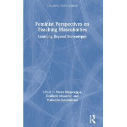 Feminist Perspectives on Teaching Masculinities: Learning Beyond Stereotypes