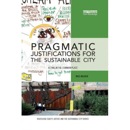 Pragmatic Justifications for the Sustainable City: Acting in the common place
