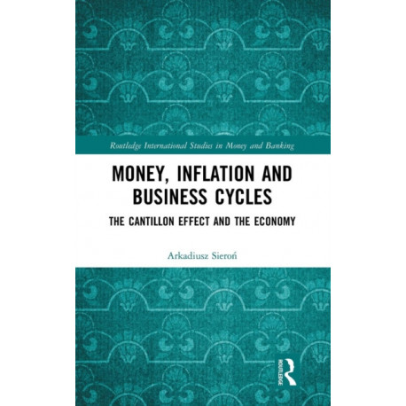 Money, Inflation and Business Cycles: The Cantillon Effect and the Economy