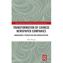 Transformation of Chinese Newspaper Companies: Management, Production and Administration